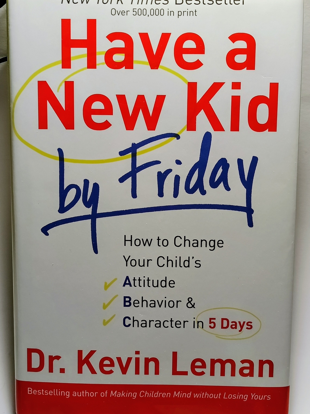 Have a New Kid by Friday by Dr. Kevin Leman - New York Times Bestseller